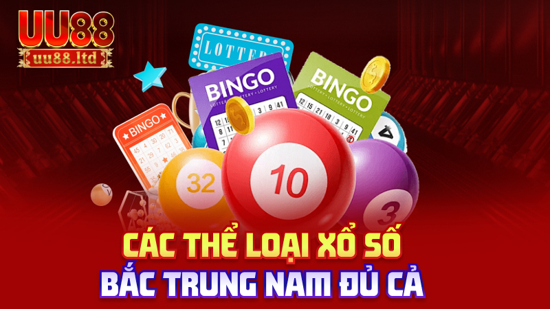 Các thể loại xổ số – Bắc Trung Nam đủ cả