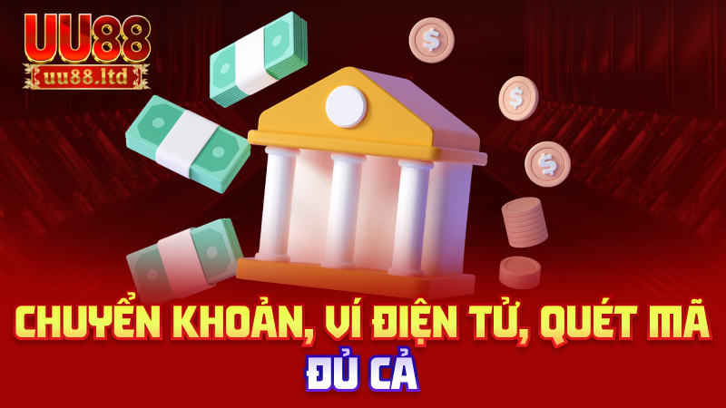 Chuyển khoản, ví điện tử, quét mã – đủ cả