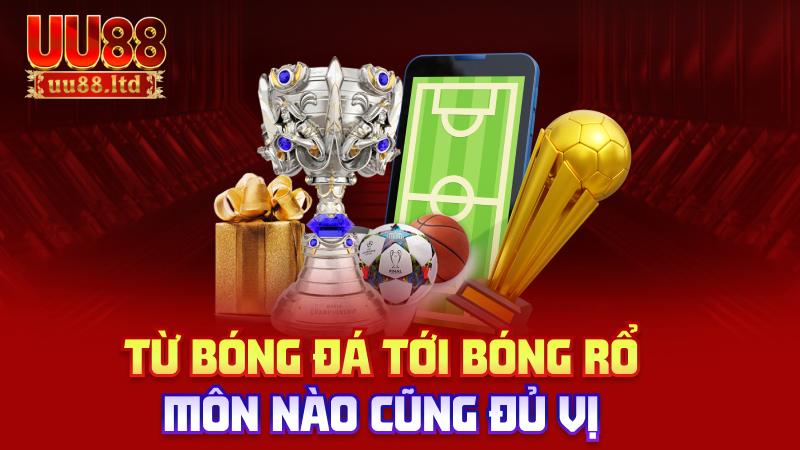Từ bóng đá tới bóng rổ – môn nào cũng đủ vị