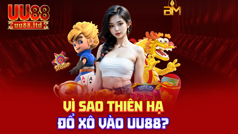 Vì sao thiên hạ đổ xô vào uu88?